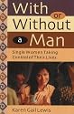 With or Without a Man: Single Women Taking Control of Their Lives