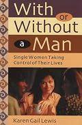 With or Without a Man: Single Women Taking Control of Their Lives