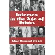 Intersex in the Age of Ethics (Ethics in Clinical Medicine Series) by Alice Domurat Dreger