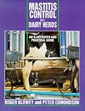 Mastitis Control in Dairy Herds: Illustrated and Practical Guide