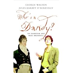 Who's a Dandy: Dandyism and George Brummell