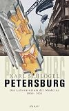 Petersburg: Das Laboratorium der Moderne 1909-1921 - Karl Schl&ouml;gel