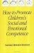 How
to
Promote
Children's
Social
and
Emotional
Competence