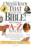 I Never Knew That Was in the Bible ! (Nelson`s A-Z)