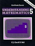 Understanding mathematics 5 : certificate course