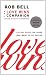The Love Wins Companion: A Study Guide for Those Who Want to Go Deeper