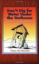 Don't Dig for Water Under the Outhouse: And Other Cowboy Commandments