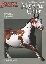 More than Color: Paint Horse Legends More than Color: Paint Horse Legends