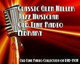 93 Classic Glen Miller Jazz Musician Old Time Radio Broadcasts on DVD (over 38 hours 12 minutes running time)