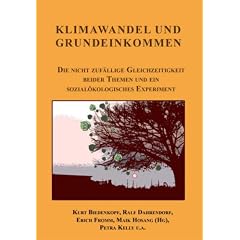Klimawandel und Grundeinkommen: Die nicht zuf�llige Gleichzeitigkeit beider Themen  und ein sozial�kologisches Experiment