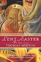 Lent and Easter Wisdom from Thomas Merton (The Merton Institute for Contemplative Living)