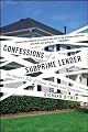 Confessions of a Subprime Lender: An Insider's Tale of Greed, Fraud, and Ignorance