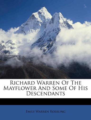 Richard Warren Of The Mayflower And Some Of His Descendants