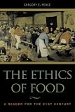 The Ethics of Food: A Reader for the Twenty-First Century