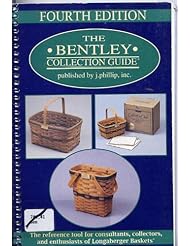 Book: The Bentley Collection Guide: The Reference Tool for Consultants, Collectors, and Enthusiasts of Longaberger Baskets - J Phillip Inc