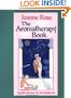 Aromatherapy Book: Inhalations and Applications (Jeanne Rose Herbal Library)