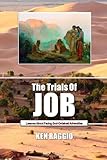 The Trials Of Job: Lessons About How To Face God-Ordained Adversities