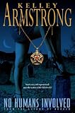 No Humans Involved (Women of the Otherworld, Book 7)