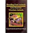 Breeding Food Animals LIve Food for Vivarium Animals: 63 Black-and White photographs and drawings by Ursula Friederich and Werner Volland