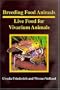 Breeding Food Animals LIve Food for Vivarium Animals: 63 Black-and White photographs and drawings