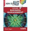 How to Pass Higher Business Management (How To Pass - Higher Level)