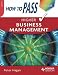 How to Pass Higher Business Management (How To Pass - Higher Level)
