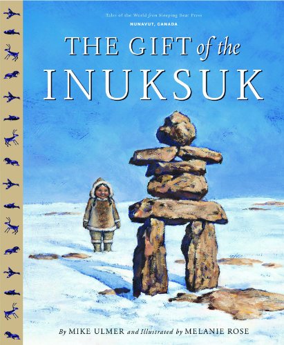 The Gift Of The Inuksuk (Tales of the World)