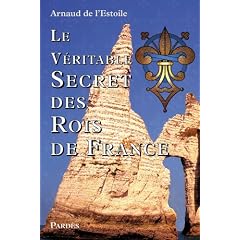Le V�ritable Secret des Rois de France