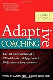 Adaptive coaching : the art and practice of a client-centered approach to performance improvement