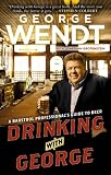Drinking with George: A Barstool Professional's Guide to Beer