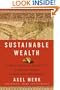 Sustainable Wealth: Achieve Financial Security in a Volatile World of Debt and Consumption