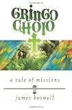 The Gringo Cholo: Death of a Mission
