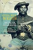 Civil War wests : testing the limits of the United States