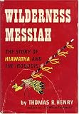  : Wilderness Messiah: The Story of Hiawatha and the Iroquois
