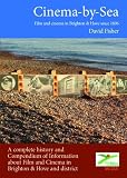 Cinema-by-sea : film and cinema in Brighton & Hove since 1896
