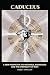 Caduceus: A New Perspective on Historical Knowledge and the Spirituality of Man