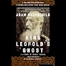 King Leopold's Ghost: A Story of Greed, Terror, and Heroism in Colonial Africa