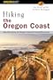 Hiking the Oregon Coast: Day Hikes Along the Oregon Coast and Coastal Mountains