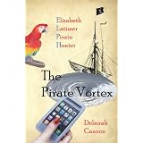 The Pirate Vortex: Elizabeth Latimer, Pirate Hunterby Deborah Cannon