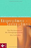 Bild zu: K&ouml;rperschmerz - Seelenschmerz: Die Psychosomatik des Bewegungssystems. Ein Leitfaden: Die Psychosomatik der Bewegungssysteme. Ein Leitfaden