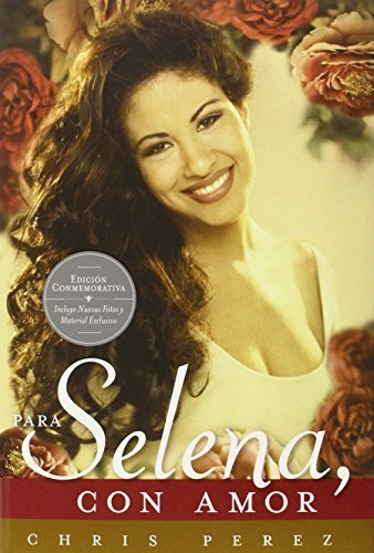 Para Selena, Con Amor (Commemorative Edition) (Spanish Edition) by Perez, Chris (2013) Paperback