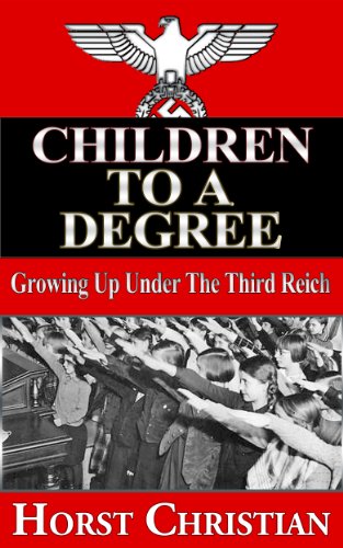 Children To A Degree - Growing Up Under the Third Reich