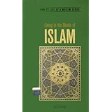 living in the shade of islam how to live as a muslim