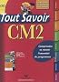 Tout savoir CM2 : Conforme au nouveau programme 2009