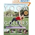 Yoga for Golfers : A Unique Mind-Body Approach to Golf Fitness by Katherine Roberts and Katherine Roberts