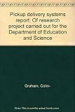 Pickup delivery systems report : of research project carried out for the Department of Education and Science