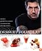 Dessert FourPlay: Sweet Quartets from a Four-Star Pastry Chef