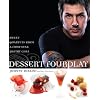 Dessert FourPlay: Sweet Quartets from a Four-Star Pastry Chef