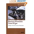Burried Flexible Steel Pipe: Design and Structural Analysis (Asce Manuals and Reports on Engineering Practice) by William R. Whidden