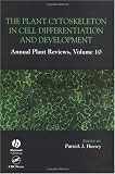 The Plant Cytoskeleton in Cell Differentiation and Development (Annual Plant Reviews)